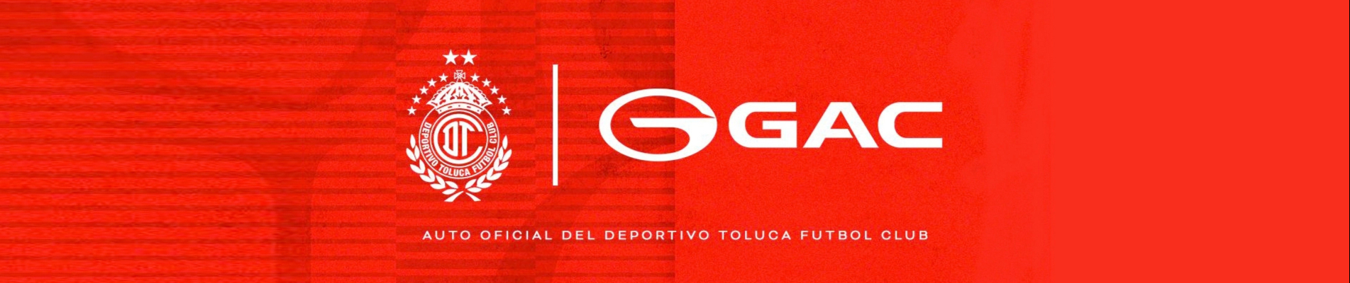 GAC M��xico, patrocinador oficial del Deportivo Toluca �� alianza estrat��gica en el Estadio Nemesio Diez